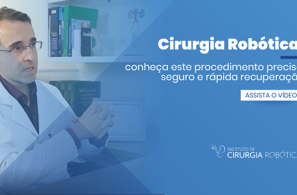 cirurgia robotica: procedimento seguro preciso rapida recuperação